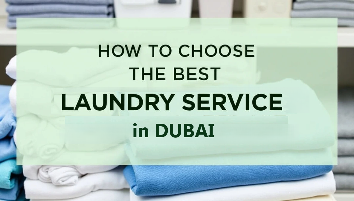 How to Choose the Best Laundry Service in Dubai